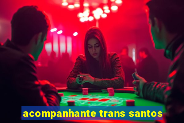 acompanhante trans santos